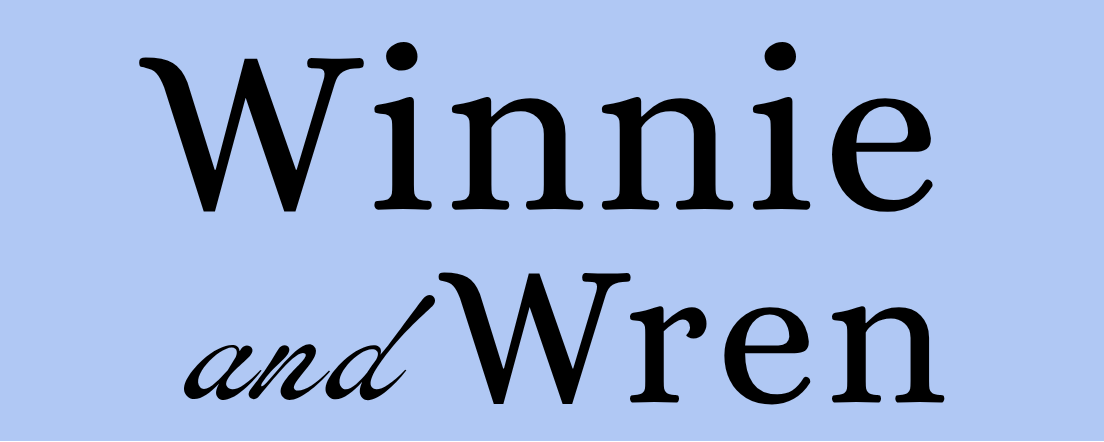 Winnie and Wren